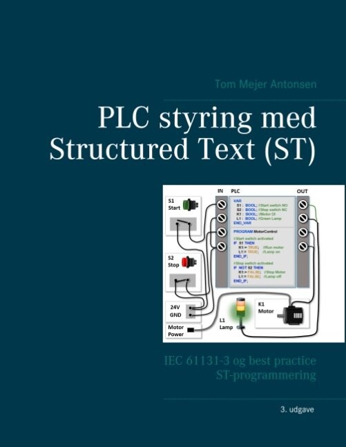 Billede af Plc Styring Med Structured Text - St - 3. Udgave - Spiralryg - Tom Mejer Antonsen - Bog