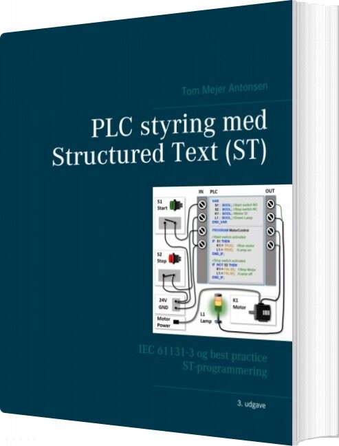 Billede af Plc Styring Med Structured Text - St - 3. Udgave - Tom Mejer Antonsen - Bog