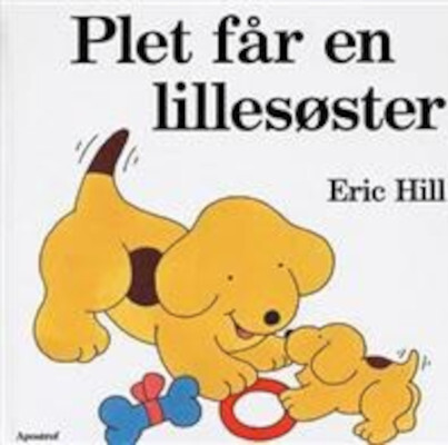 Plet Får En Lillesøster - Eric Hill - Bog