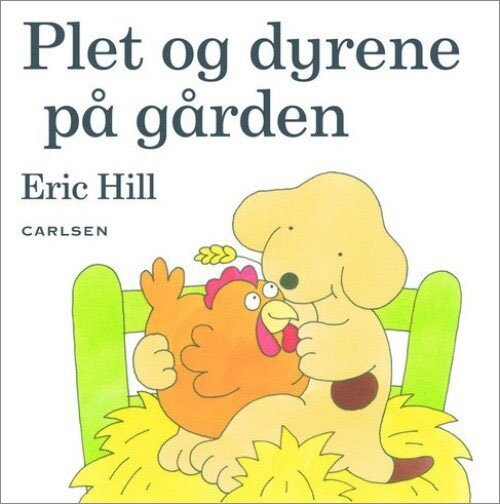 Plet Og Dyrene På Gården - Eric Hill - Bog