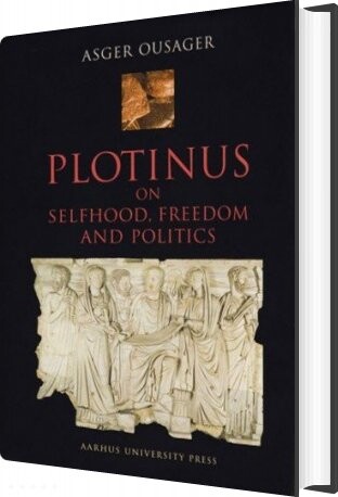 Billede af Plotinus On Selfhood, Freedom And Politics - Asger Ousager - English Book