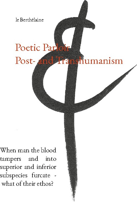 Poetic Parloir Post- And Transhumanism - Le Berthélaine - English Book