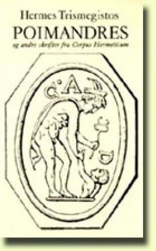 Billede af Poimandres Og Andre Skrifter Fra Corpus Hermeticum - Hermes Trismegistos - Bog