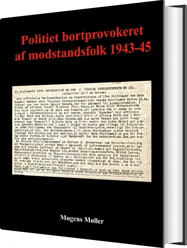 Politiet Bortprovokeret Af Modstandsfolk 1943-45 - Mogens Møller - Bog - Books On Demand
