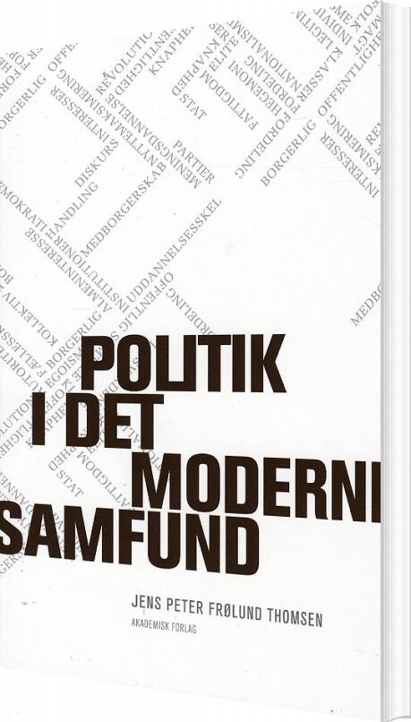 Politik I Det Moderne Samfund - Jens Peter Frølund Thomsen - Bog