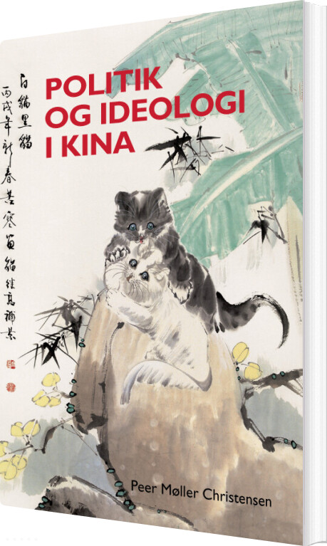 Politik Og Ideologi I Kina - Peer Møller Christensen - Bog