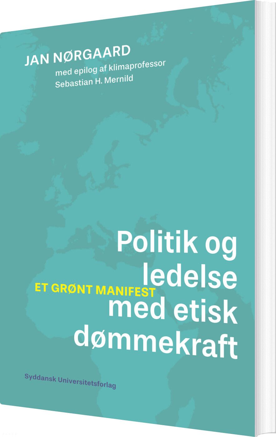 Politik Og Ledelse Med Etisk Dømmekraft - Jan Nørgaard - Bog