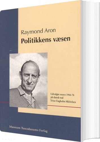 Politikkens Væsen - Raymond Aron - Bog