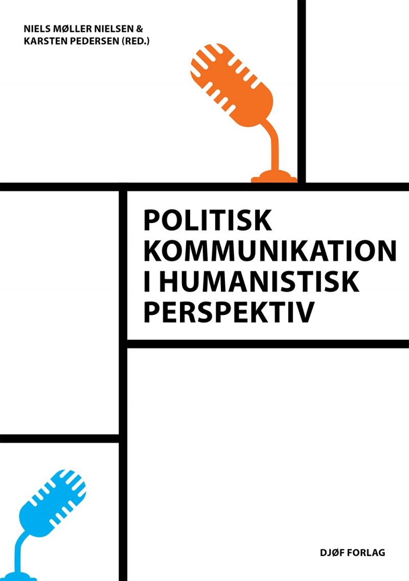 Politisk Kommunikation I Humanistisk Perspektiv - Karsten Pedersen - Bog