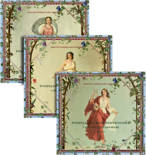 Pompejanske Rumudsmykninger I 1800-tallets Danmark - Bind 1-3 - Kirsten Nørregaard Pedersen - Bog