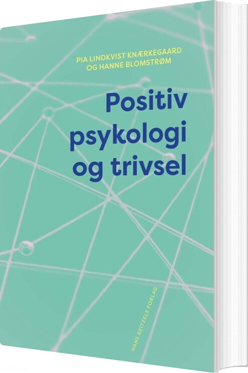Positiv Psykologi Og Trivsel - Pia Lindkvist Knærkegaard - Bog