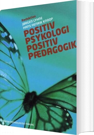 Billede af Positiv Psykologi - Positiv Pædagogik - Hans Henrik Knoop - Bog