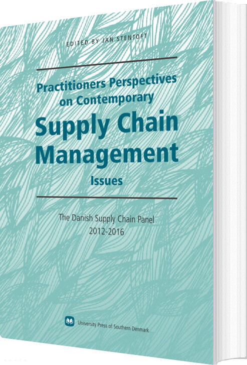 Practitioners Perspectives On Contemporary Supply Chain Management - Jan Stentoft - Bog
