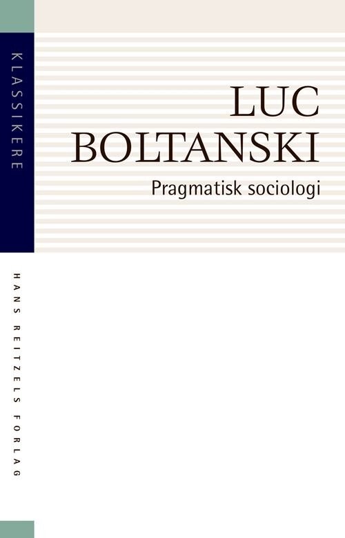Billede af Pragmatisk Sociologi - Luc Boltanski - Bog