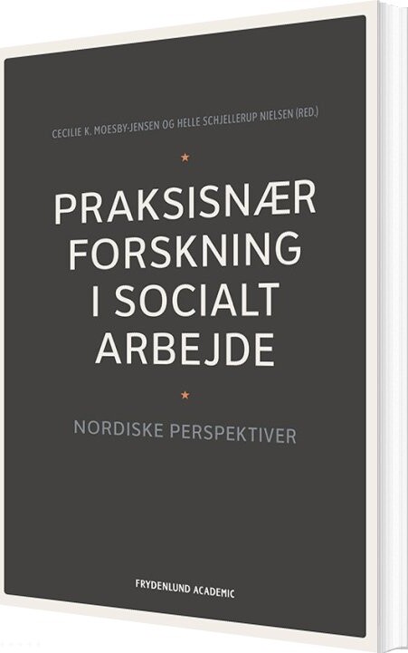 Billede af Praksisnær Forskning I Socialt Arbejde - Helle Schjellerup Nielsen - Bog