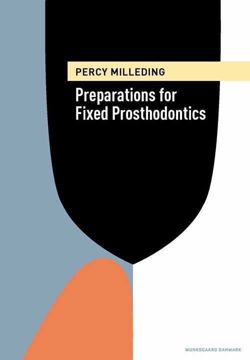 Preparations For Fixed Prosthodontics - Percy Milleding - Bog