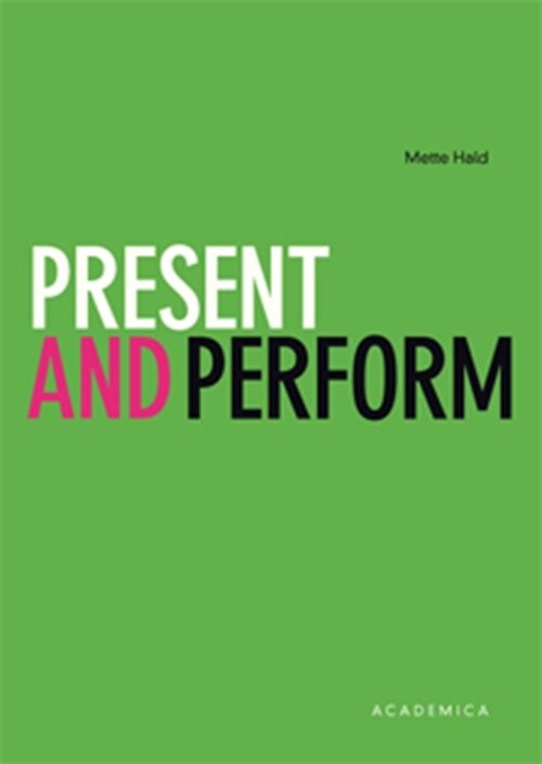 Billede af Present And Perform - Mette Hald - Bog