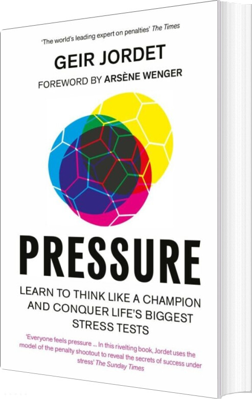 Pressure: Learn To Think Like A Champion And Conquer Life's Biggest Stress Tests - Geir Jordet - English Book