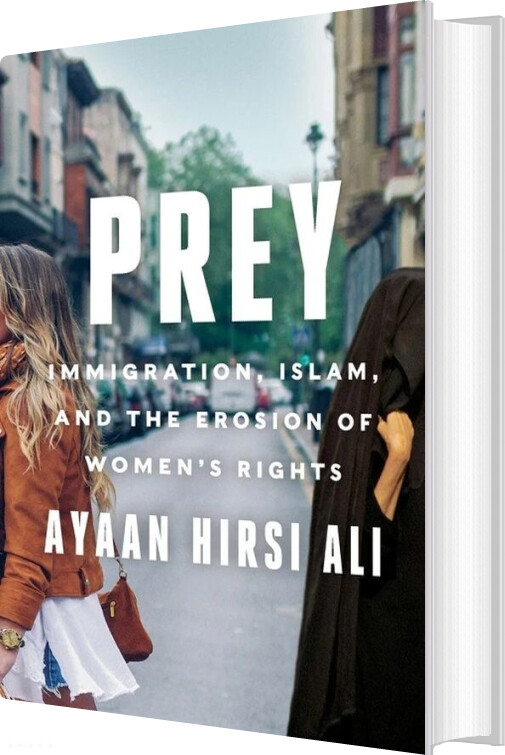 Billede af Prey: Immigration, Islam, And The Erosion Of Women's Rights - Ayaan Hirsi Ali - English Book