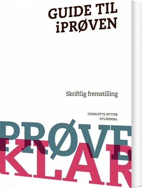 Billede af Prøveklar. Guide Til Iprøven. Skriftlig Fremstilling - Charlotte Rytter - Bog