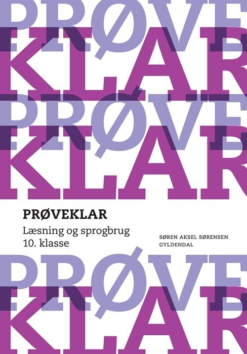 Prøveklar. Læsning Og Sprogbrug. 10. Klasse - Søren Aksel Sørensen - Bog