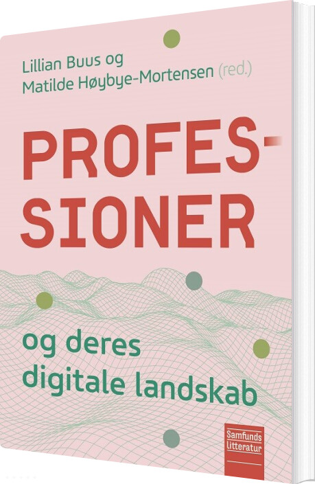 Billede af Professioner Og Deres Digitale Landskab - Matilde Høybye-mortensen - Bog