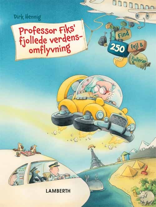 Professor Fiks' Fjollede Verdensomflyvning - Dirk Hennig - Bog