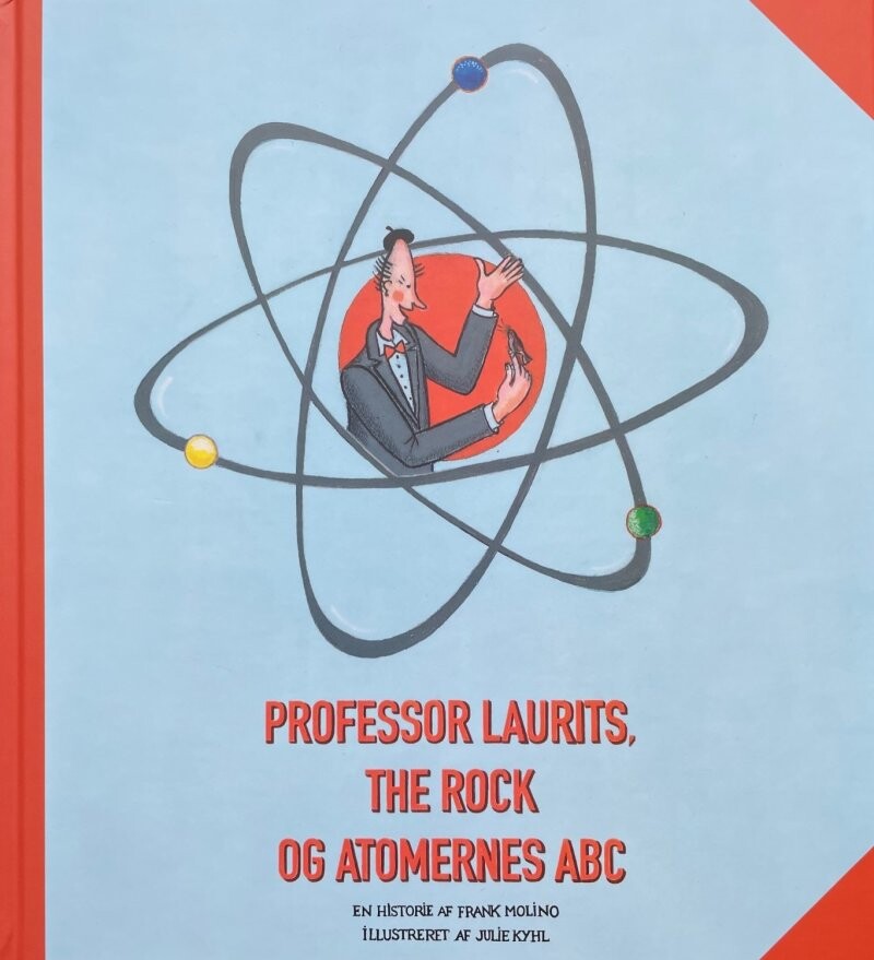Professor Laurits, The Rock Og Atomernes Abc - Julie Kyhl - Bog