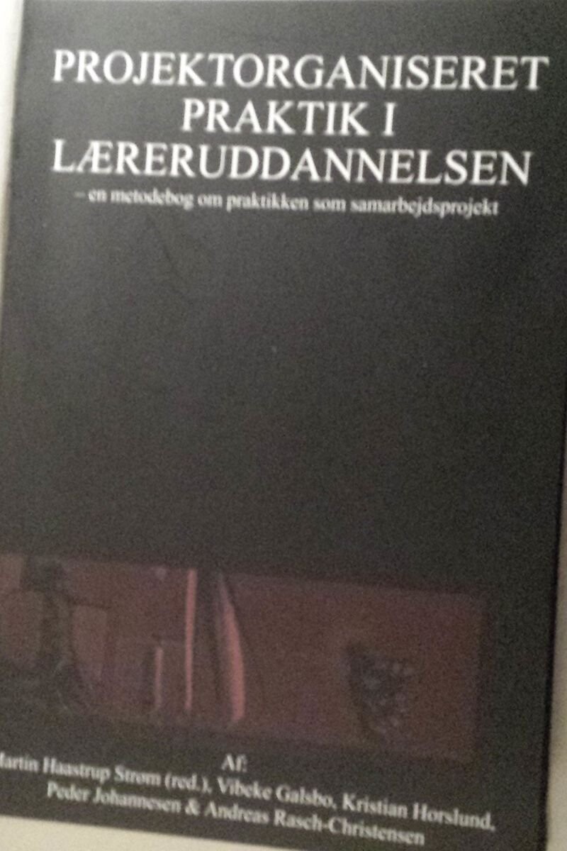 Billede af Projektorganiseret Praktik I Læreruddannelsen - Andreas Rasch-christensen - Bog