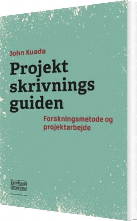 Projektskrivningsguiden - John Kuada - Bog