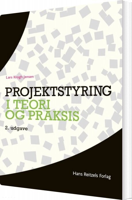 Projektstyring I Teori Og Praksis - Lars Krogh Jensen - Bog