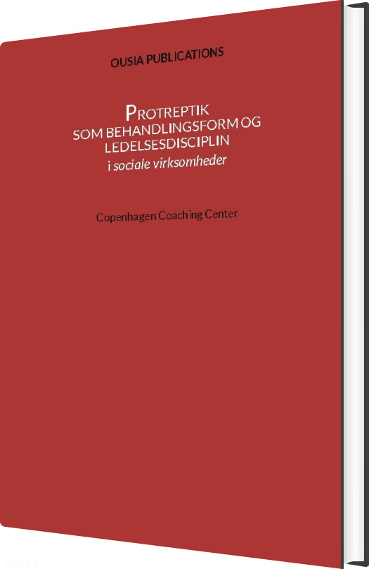 Protreptik Som Behandlingsform Og Ledelsesdisciplin - Ousia Publications - Bog