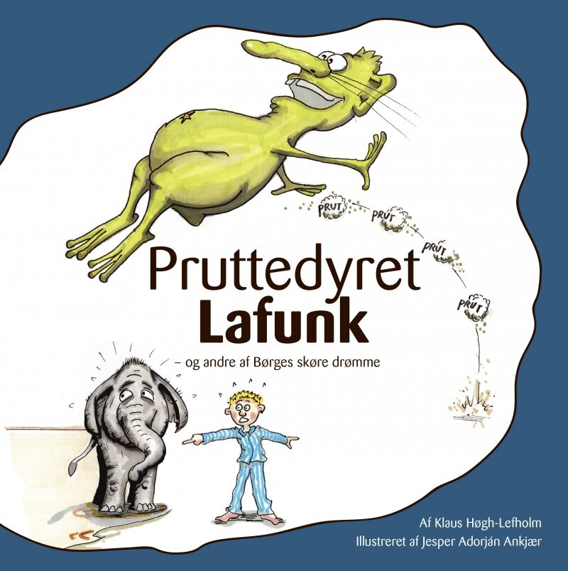 Pruttedyret Lafunk – Og Andre Af Børges Skøre Drømme – Klaus Høgh-lefholm – Bog