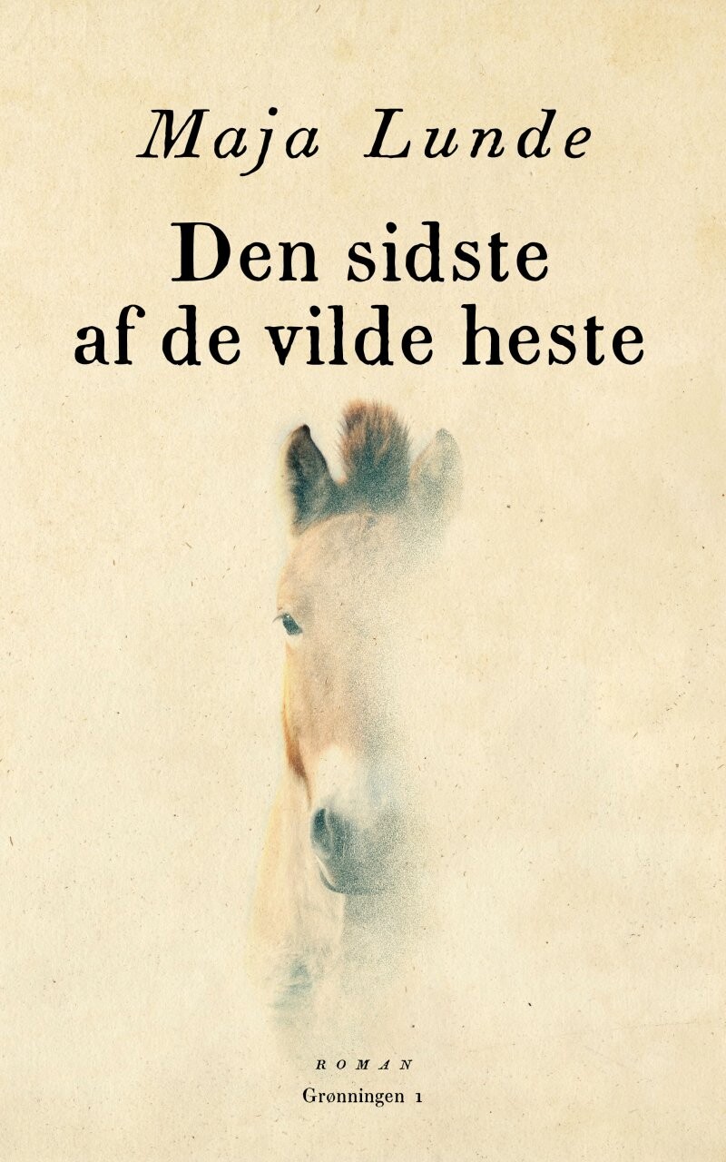 Billede af Den Sidste Af De Vilde Heste - Maja Lunde - Bog