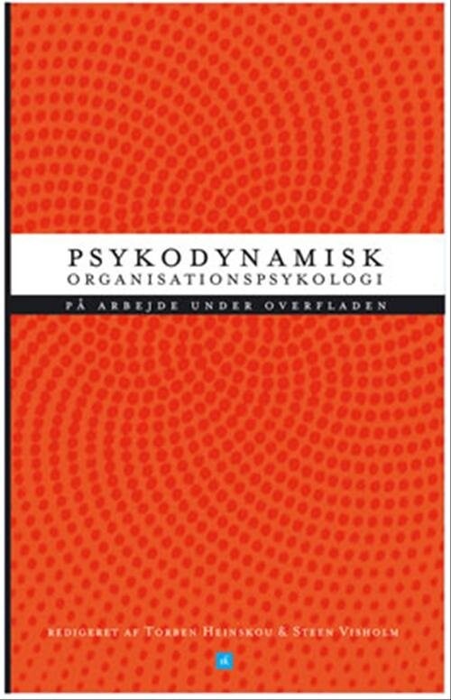 Billede af Psykodynamisk Organisationspsykologi - Ulla Charlotte Beck - Bog