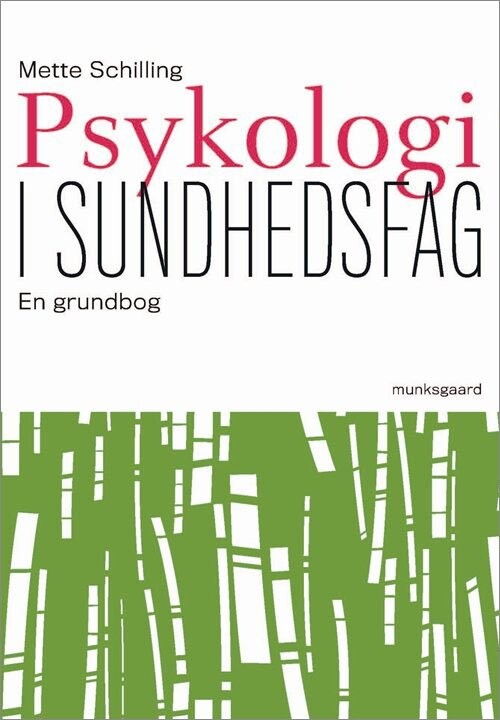 Psykologi I Sundhedsfag - Mette Schilling - Bog