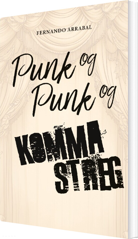 Punk Og Punk Og Komma Streg - Fernando Arrabal - Bog