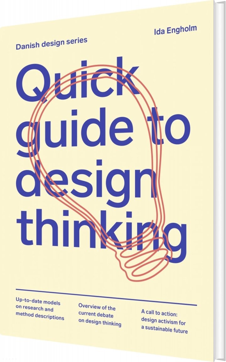 Quick Guide To Design Thinking - Ida Engholm - Bog