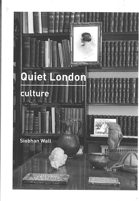 Quiet London: Culture - Siobhan Wall - English Book
