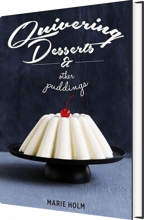 Billede af Quivering Desserts & Other Puddings - Marie Holm - English Book