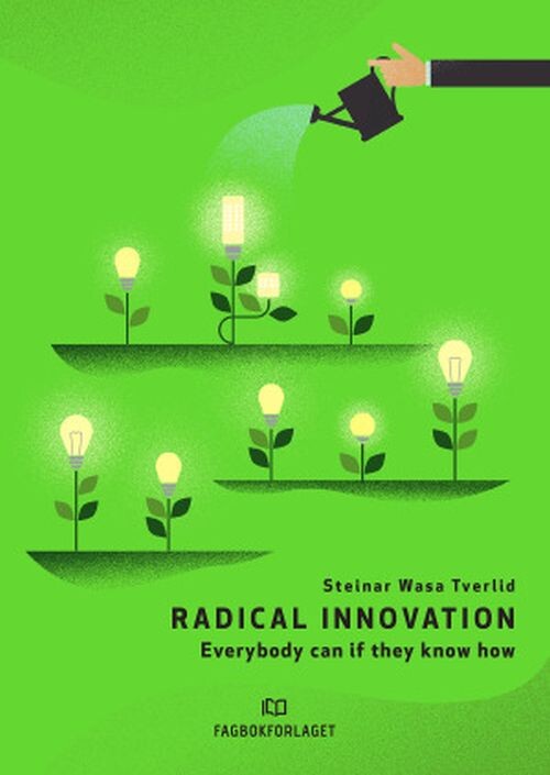 Radical Innovation : Everybody Can If They Know How - Steinar Wasa Tverlid - English Book