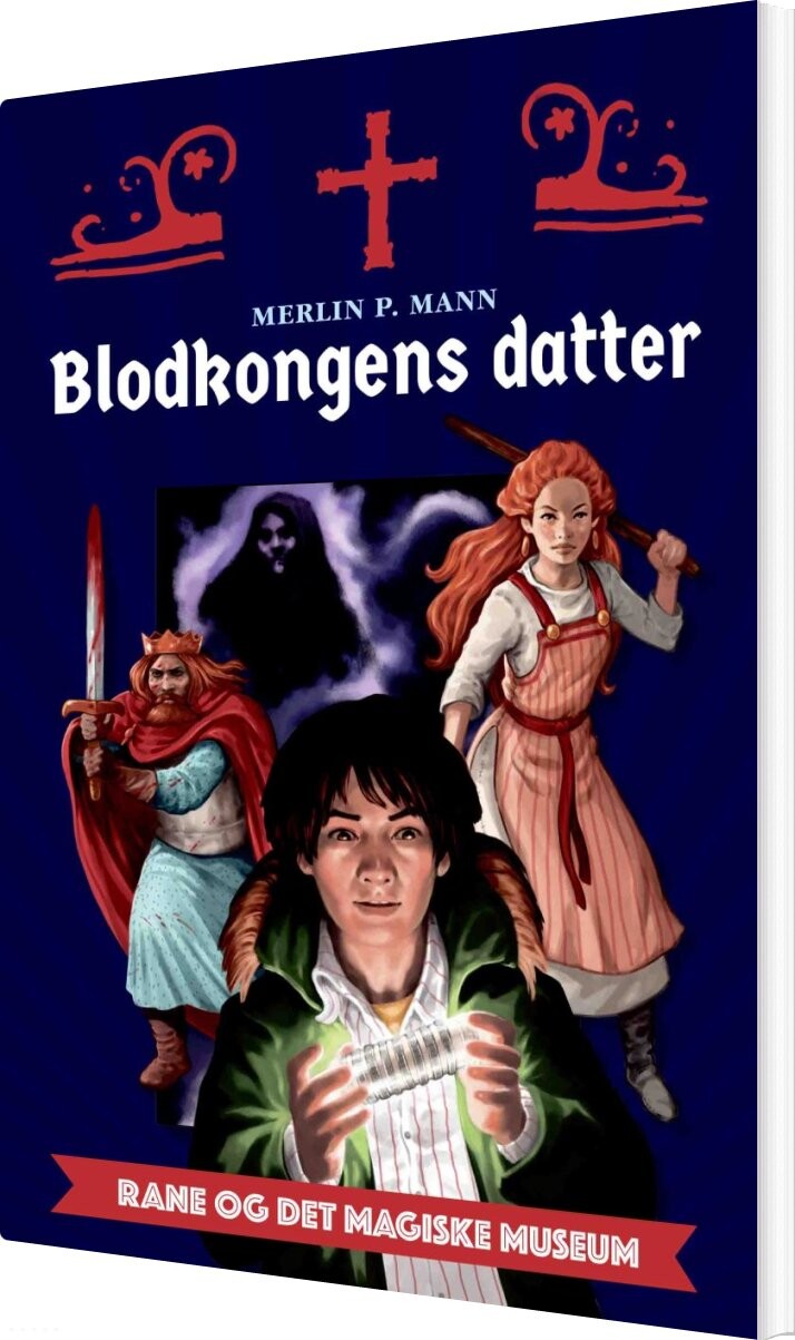 Billede af Rane Og Det Magiske Museum - Blodkongens Datter - Merlin P. Mann - Bog hos Gucca.dk