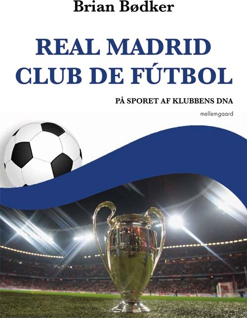 Real Madrid Club De Fútbol - Brian Bødker - Bog