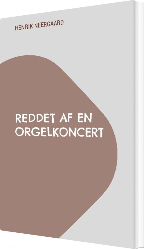Reddet Af En Orgelkoncert - Henrik Neergaard - Bog