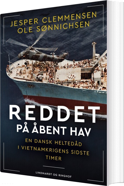 Reddet På åbent Hav - En Dansk Heltedåd I Vietnamkrigens Sidste Timer - Ole Sønnichsen - Bog