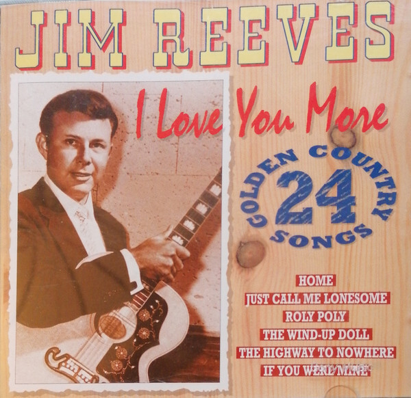 Reeves Jim – I Love You More – CD