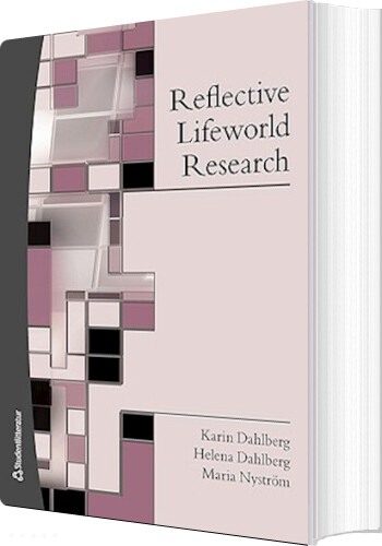 Billede af Reflective Lifeworld Research - Karin Dahlberg - English Book