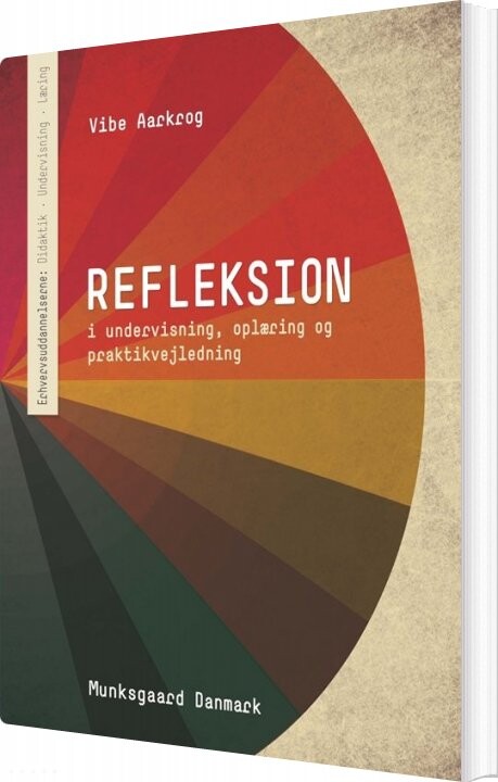 Billede af Refleksion - I Undervisning, Oplæring Og Praktikvejledning - Vibe Aarkrog - Bog