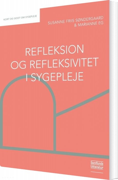 Billede af Refleksion Og Refleksivitet I Sygepleje - Marianne Eg - Bog