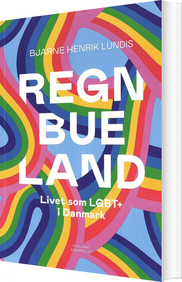 Regnbueland- Livet Som Lgbt´er I Danmark - Bjarne Henrik Lundis - Bog